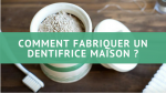 Comment Faire Son Dentifrice Maison Naturel ? - Recettes Simples Et Faciles